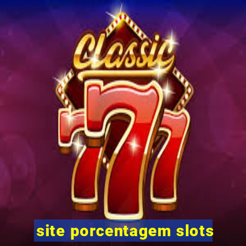 site porcentagem slots